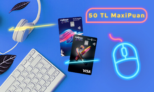 Klavye ve iki tane kart görseli ve 50 TL MaxiPuan bilgisi